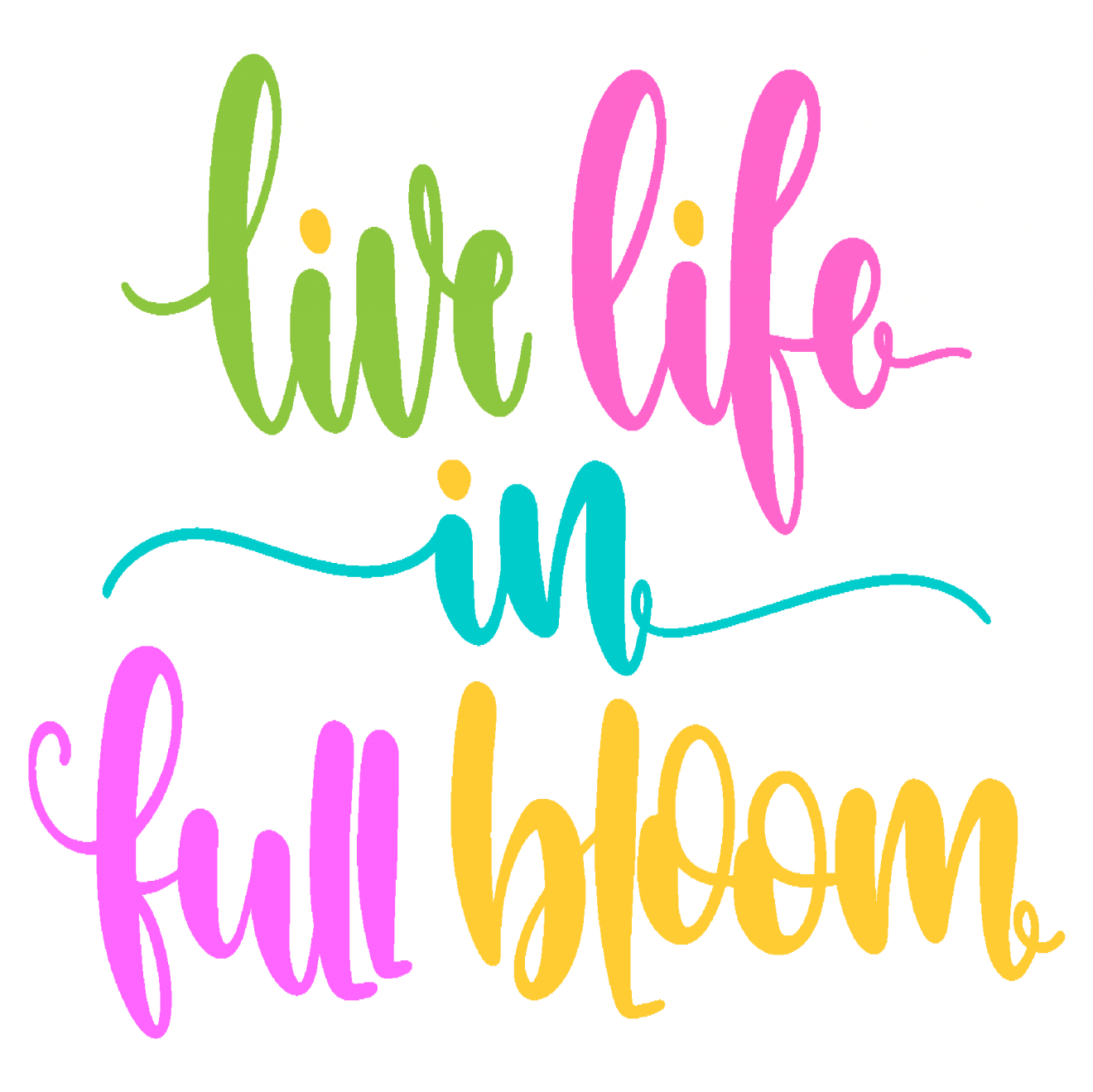 Live_life_in_full_bloom